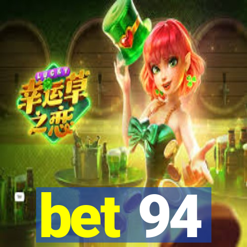 bet 94